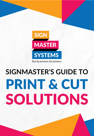 Signmaster's Guide to Print and Cut Solutions