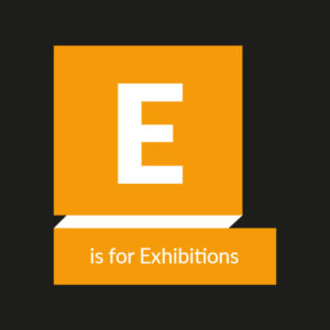 E is for Exhibition Blog