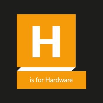 H is for Hardware